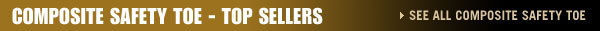 Composite Safety Toe - Top Sellers