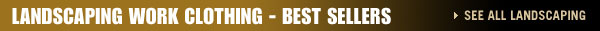 Landscaping Work Clothing - Top Sellers